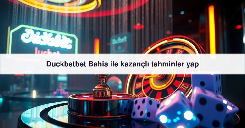 Duckbetbet Bahis